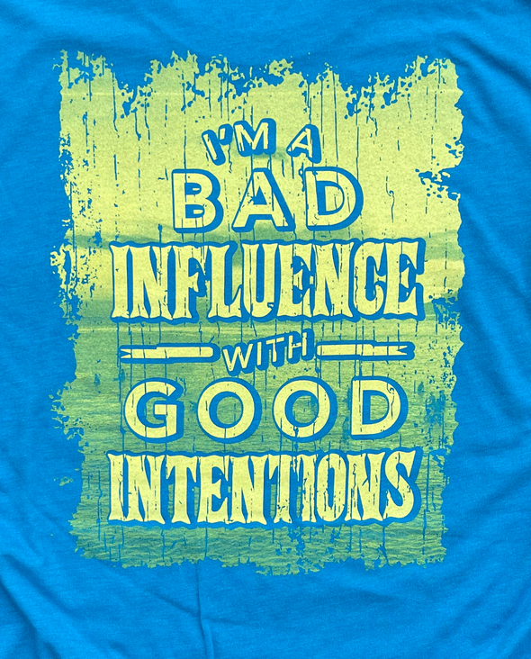 Bad Influence with Good Intentions Graphic Unisex Tee