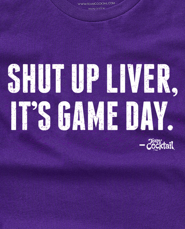 Shut Up Liver, It's Game Day! Purple/White (Unisex Tee)