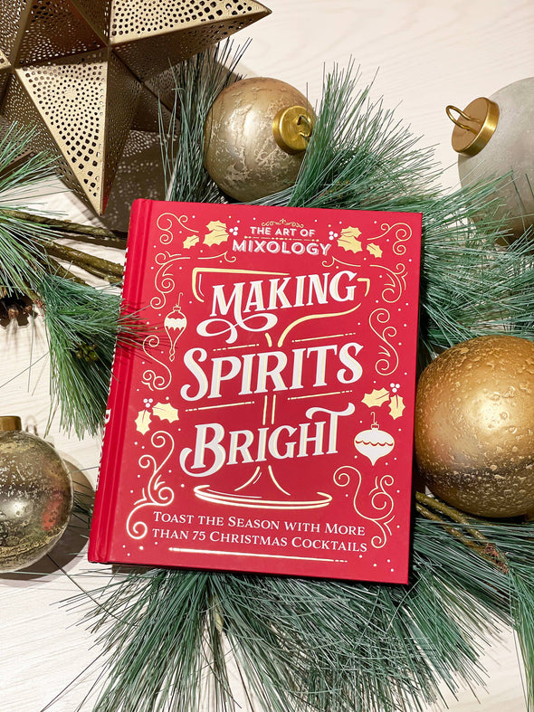 Art of Mixology:Making Spirits Bright Christmas Cocktails Book
