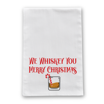 We Whiskey You Tea Towel