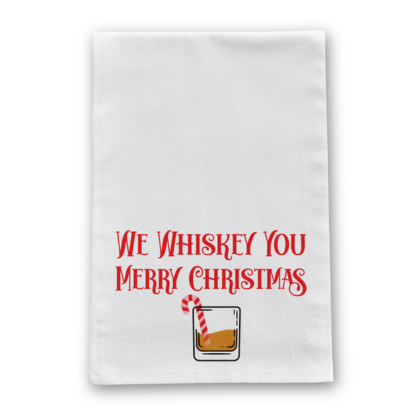 We Whiskey You Tea Towel