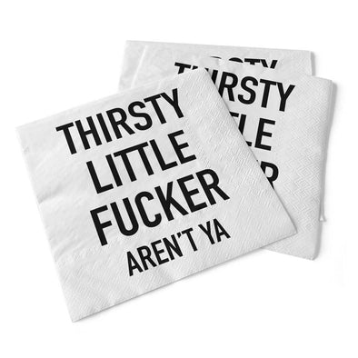 Thirsty Little Fucker | Beverage Napkins