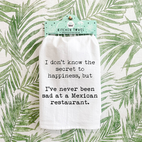 Never Sad at a Mexican Restaurant - Kitchen Towels : White