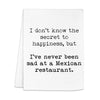 Never Sad at a Mexican Restaurant - Kitchen Towels : White