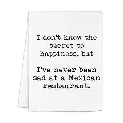 Never Sad at a Mexican Restaurant - Kitchen Towels : White