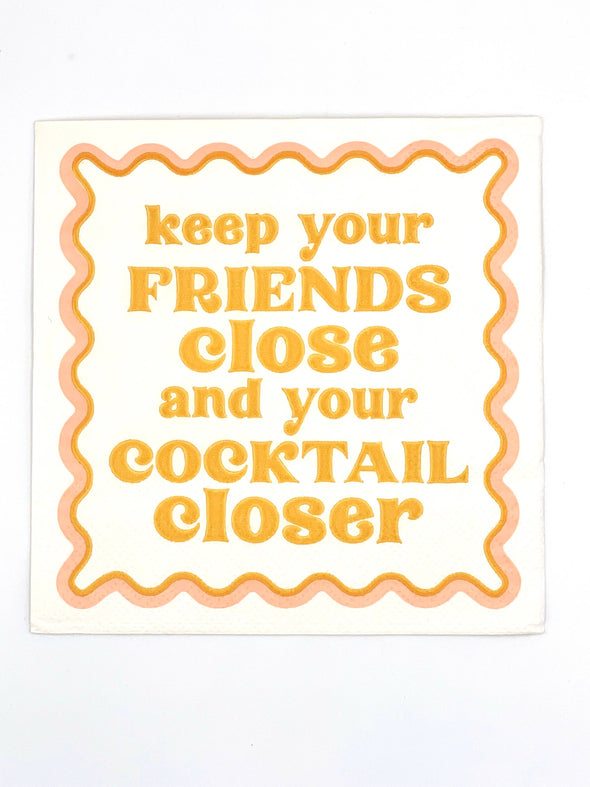 Funny Cocktail Napkins | Keep Your Friends Close - 20ct
