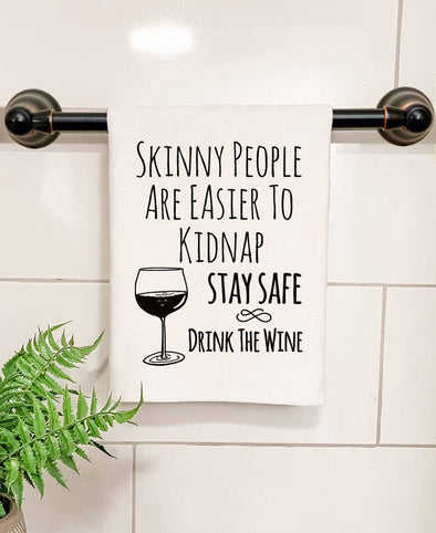 Stay Safe Drink The Wine - Kitchen Towel