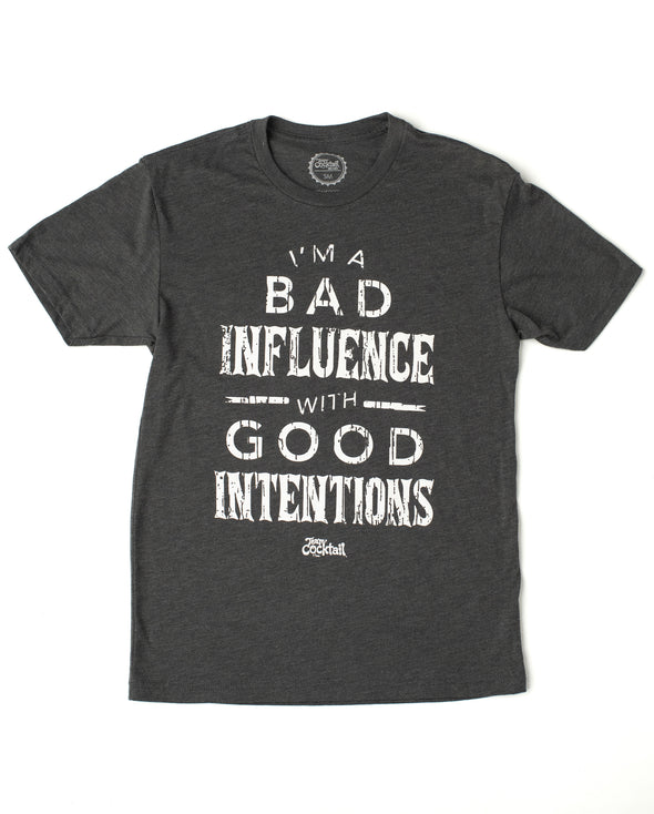 Bad Influence with Good Intentions Unisex Triblend T-Shirt