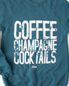 Coffee Champagne Cocktails Deep Teal Unisex Sweatshirt