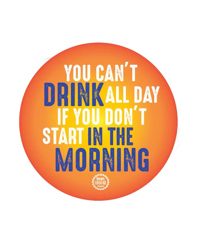 Drink All Day Sticker