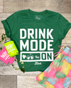 Drink Mode ON Unisex Tee