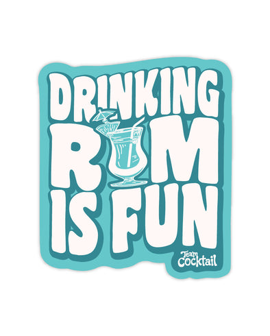 Drinking Rum is Fun Sticker