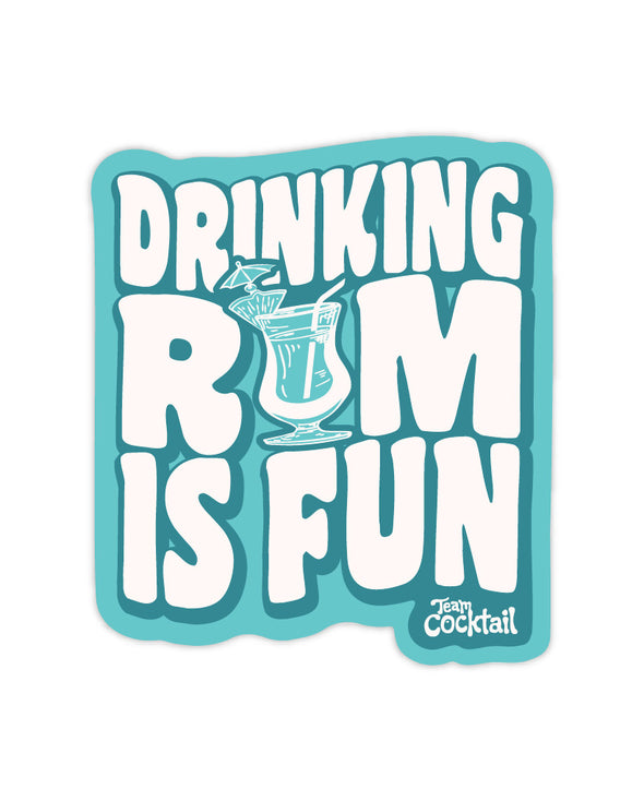 Drinking Rum is Fun Sticker