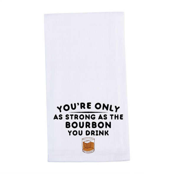 Only As Strong as the Bourbon Tea Towel