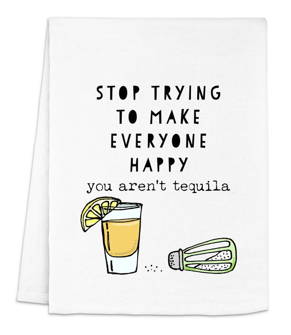 Colorful Kitchen Towels - Stop Trying, You're Not Tequila