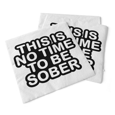 This Is No Time To Be Sober | Beverage Napkins