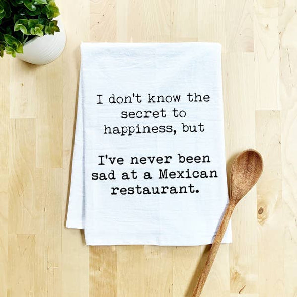 Never Sad at a Mexican Restaurant - Kitchen Towels : White