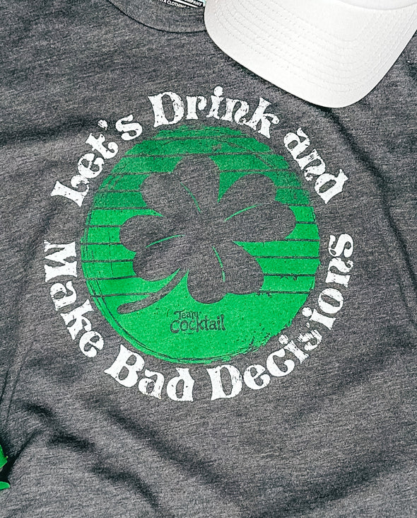 Let's Drink & Make Bad Decisions Clover Unisex Tee