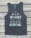 Bad Influence with Good Intentions Unisex Tank