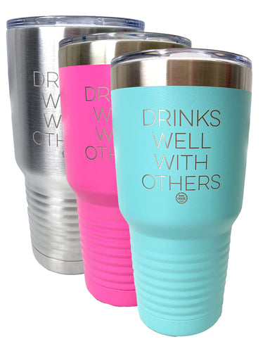 Drinks Well With Others 30oz Tumbler