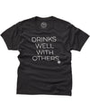 Drinks Well With Others Unisex Tee