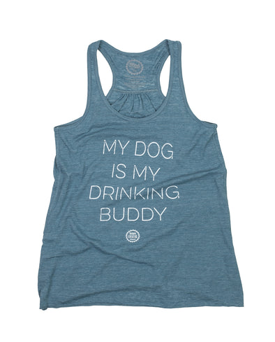 My Dog Is My Drinking Buddy Ladies Tank