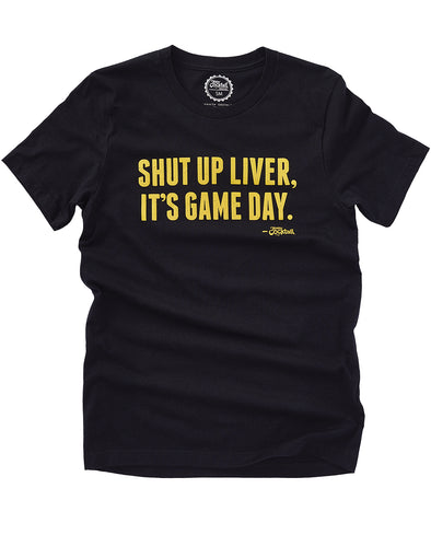 Shut Up Liver, It's Game Day! Black/Gold (Unisex)