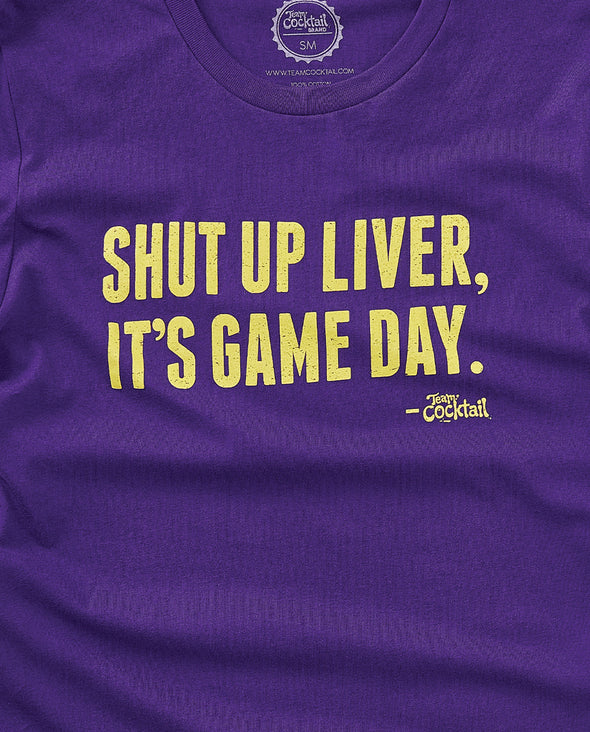 Shut Up Liver, It's Game Day! Purple/Gold (Unisex Tee)