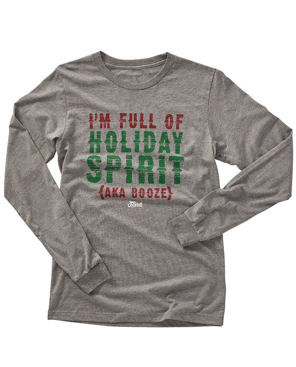 Holiday Spirit {aka Booze} Unisex Long-Sleeve