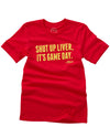 Shut Up Liver, It's Game Day! Red/Gold (Unisex)