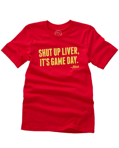 Shut Up Liver, It's Game Day! Red/Gold (Unisex)