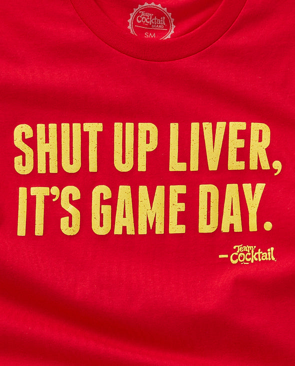 Shut Up Liver, It's Game Day! Red/Gold (Unisex)