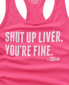 Shut Up Liver - Ladies Tank Top