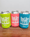 Bad Day to be a Beer Neoprene Boozie