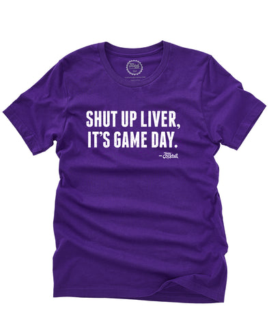 Shut Up Liver, It's Game Day! Purple/White (Unisex Tee)